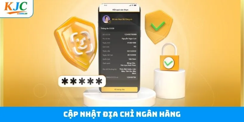 Cập Nhật Địa Chỉ Ngân Hàng - Cách Thức Thực Hiện Tại KJC