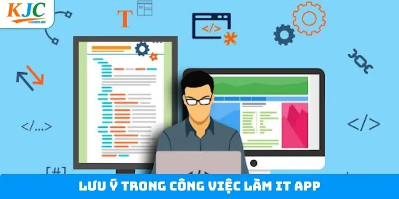 Lưu ý quan trọng khi ứng tuyển vị trí IT App