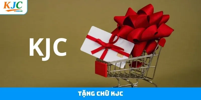 Tặng Chữ KJC – Tính Năng Gắn Kết Cộng Đồng Vô Cùng Độc Đáo