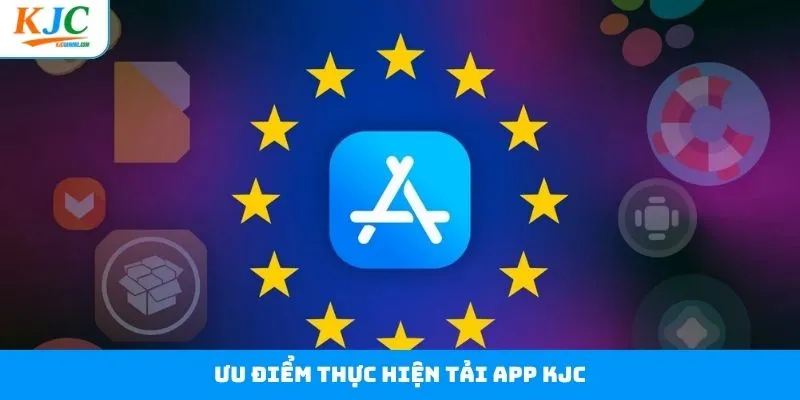 Những ưu điểm nổi bật của ứng dụng KJC