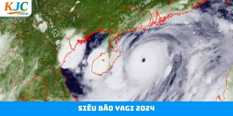 Siêu Bão Yagi 2024 - KJC Cùng Với Cơn Bão Lịch Sử 