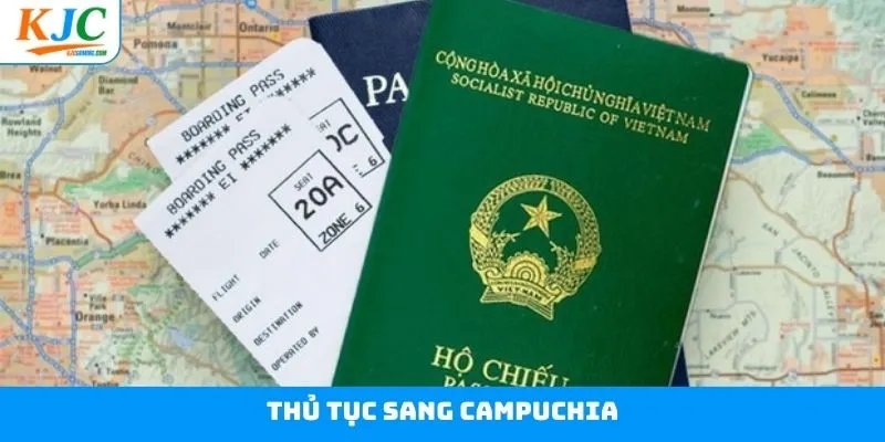 Thủ Tục Sang Campuchia - Cơ Hội Kiếm Việc Lương Cao Tại KJC