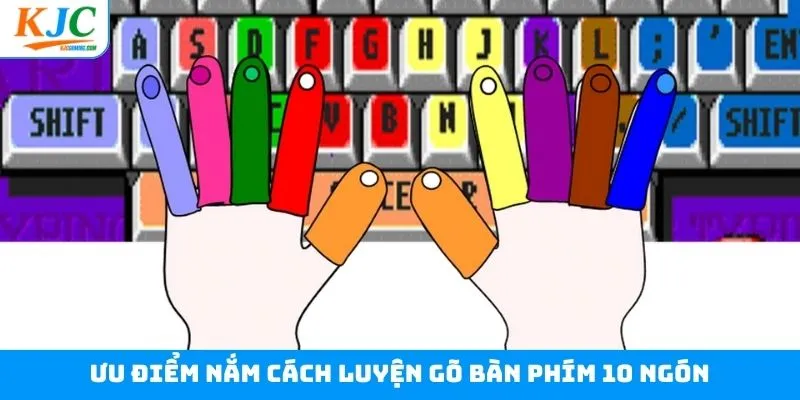 Những điểm mạnh từ luyện gõ bàn phím 10 ngón