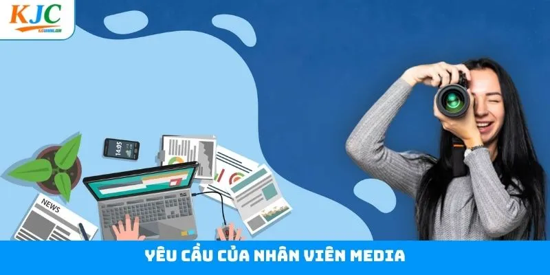 Vị trí nhân viên Media có yêu cầu đơn giản
